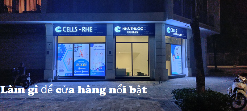Làm gì để cửa hàng bạn nổi bật trong mắt khách hàng?